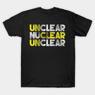 Unclear Nuclear T-Shirt